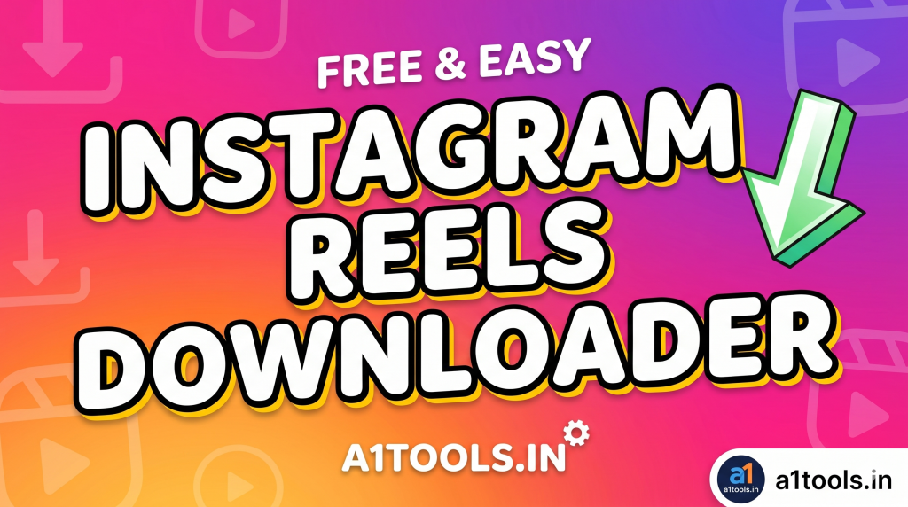 Instagram Reels Downloader a1tools.in